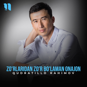 Zo'rlaridan zo'r bo'laman onajon
