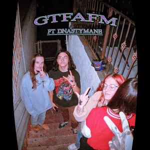 GTFAFM (feat. Dnastymane)