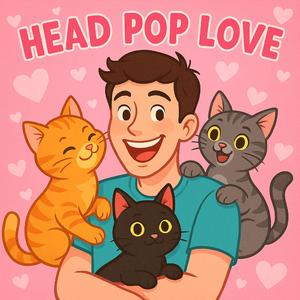 Head Pop Love