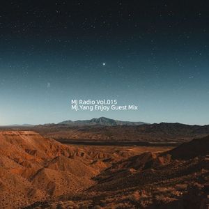 MJ Radio Vol.015 - MJ.Yang Enjoy Guest Mix