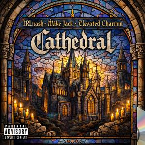 Cathedral (feat. Mike Jack & Elevated Charmm)