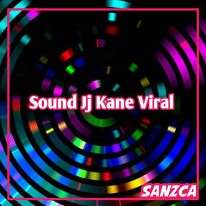 Sound Jj Kane Viral