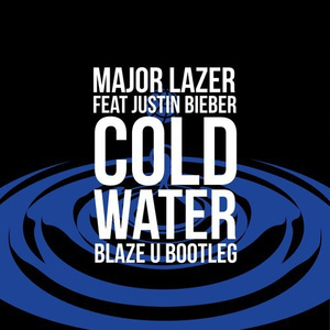 Cold Water (Blaze U Bootleg)
