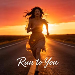 Run to You