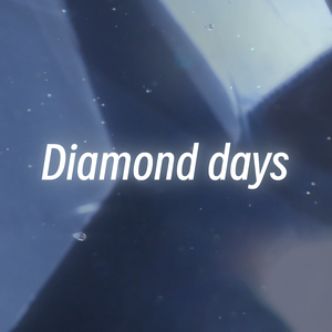 Diamod days