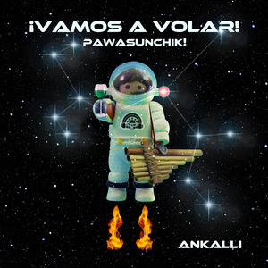 ¡Vamos a Volar! (Pawasunchik!)
