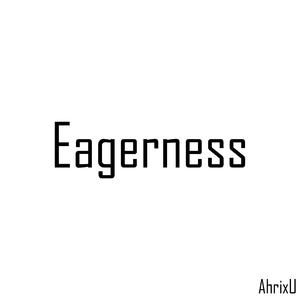 Eagerness