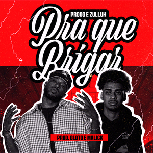 Pra Que Brigar