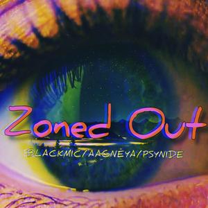 Zoned Out (feat. AAGNEYA)