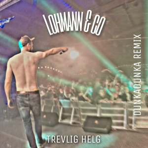 TREVLIG HELG (DUNKADUNKA Remix)