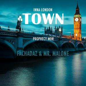 Inna London Town (feat. Fachadaz & Mr. Malone)