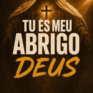 Tu és meu abrigo Deus (Drill gospel)