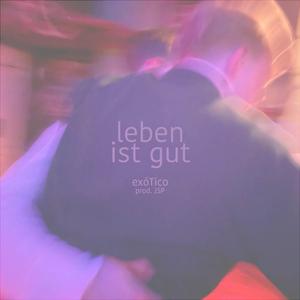 leben ist gut