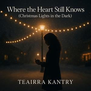 Where the Heart Still Knows (Christmas Lights in the Dark)