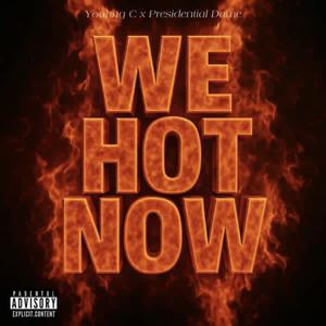 We Hot Now