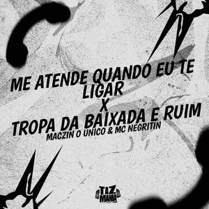 Me Atende Quando Eu Te Ligar X Tropa Da Baixada É Ruim