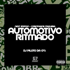 Automotivo Ritmado / Next Station Corinthians Itaquera (feat. G7 MUSIC BR)