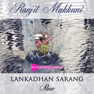 Lankadhan Sarang (feat. Ranjit Makkuni) (Slow Composition in 16 beats)