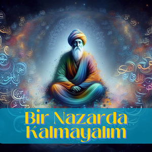 Bir Nazarda Kalmayalım