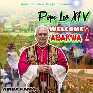 Pope Leo XIV Welcome to Abakwa