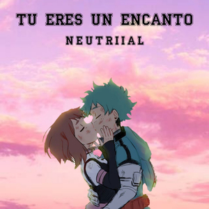 Tú Eres un Encanto