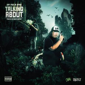 Talking About (feat. UFOZ & Jay FGz)