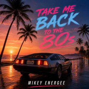 Take Me Back To The 80s (Extended Version)