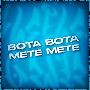 Bota Bota Mete Mete