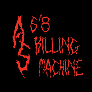 6'8 Killing Machine