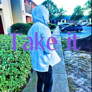 Take it