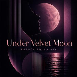 Under Velvet Moon (French Touch Mix)