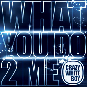 What You Do 2 Me (Radio Edit)