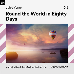 Chapter 14: Round the World in Eighty Days (Part 10)