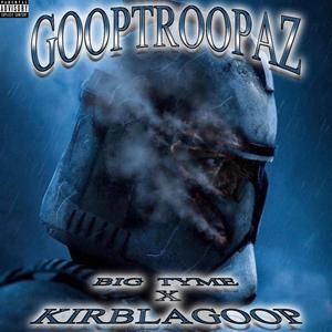 Goop Troopaz (feat. Kirblagoop)