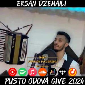 ERSAN DZEMAILI PUSTO ODOVA GIVE