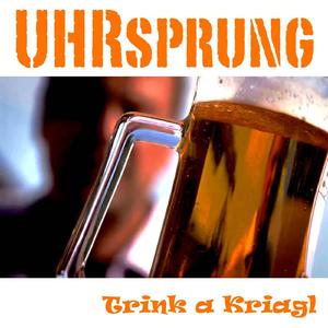 Trink a Kriagl (Hütten Mix)