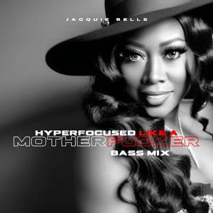 Hyperfocused Like A Mother****er (Bass Mix)