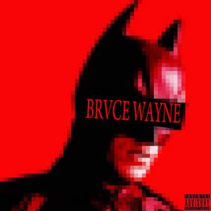 BRVCE WAYNE