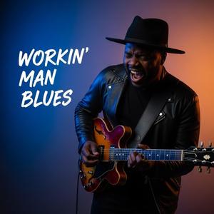 Workin’ Man Blues