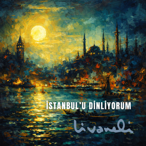 İstanbul'u Dinliyorum