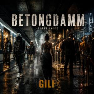 Betongdamm (Släpp loss) (GILF Single Version)