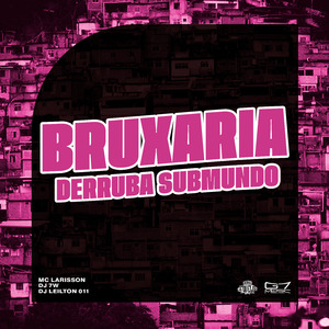 Bruxaria Derruba Submundo