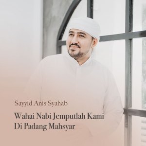 Wahai Nabi Jemputlah Kami Di Padang Mahsyar