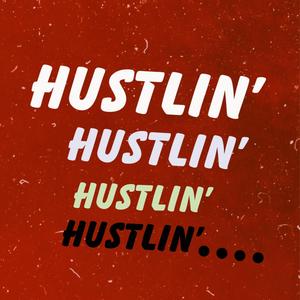 Hustlin'