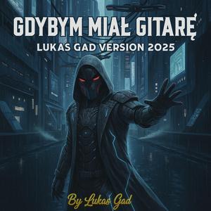 Gdybym miał gitarę (Lukas Gad Version 2025)
