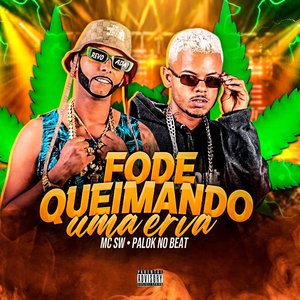 Fode Queimando uma Erva