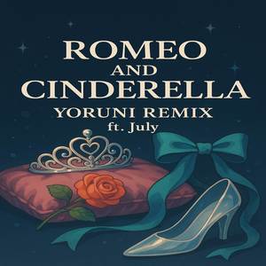Romeo and Cinderella (Yoruni Remix)