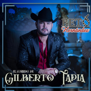 El Corrido De Gilberto Tapia
