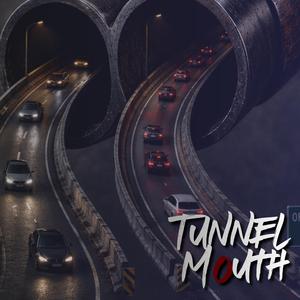 Tunnel Mouth