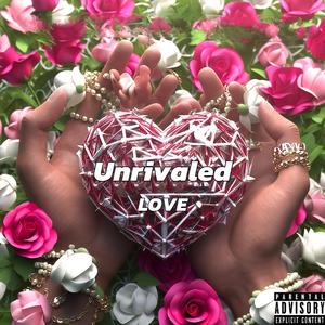 《Unrivaled love（无与伦比的爱）》